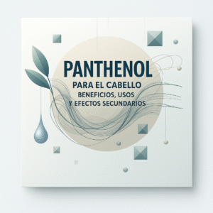 Imagen que representa los beneficios del Panthenol para el cabello, hidratación y fortalecimiento con diseño moderno y neutro.